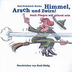 Himmel, Arsch und Zwirn! Auch fliegen will gelernt sein
