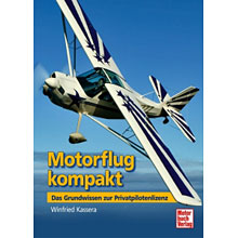 Motorflug kompakt - Das Grundwissen zur Privatpilotenlizenz