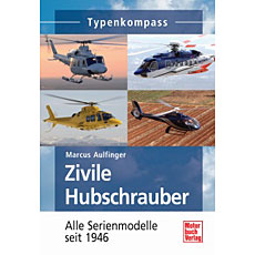 Zivile Hubschrauber - Alle Serienmodelle seit 1946